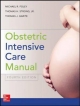Obstetric Intensive Care Manual, Fourth Edition - Michael R. Foley;  Thomas J. Garite;  Thomas H. Strong