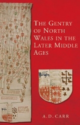 Gentry of North Wales in the Later Middle Ages -  Antony D Carr