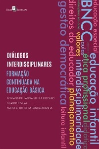 Diálogos interdisciplinares - Adriana de Fátima Vilela Biscaro; Glauber Silva; Maria Alice Miranda Aranda