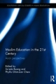 Muslim Education in the 21st Century - Sa'eda Buang;  Phyllis Ghim-Lian Chew