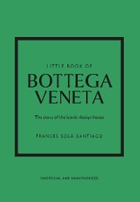 Little Book of Bottega Veneta -  Frances Sol -Santiago