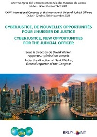 Cyberjustice, de nouvelles opportunites pour l'huissier de justice / Cyberjustice, new Opportunities for the Judicial Officer - David Walker