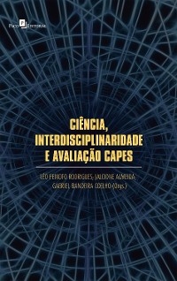 Ciência, interdisciplinaridade e avaliação capes - Léo Peixoto Rodrigues