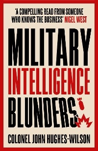Military Intelligence Blunders -  John Hughes-Wilson