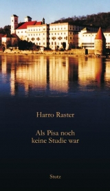 Als Pisa noch keine Studie war - Harro Raster