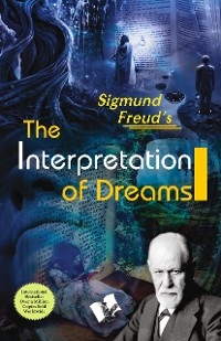 Interpretation of Dreams -  Sigmund Freud