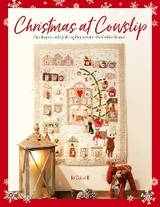 Christmas at Cowslip : Patchwork and quilting projects for the festive season -  Jo Colwill