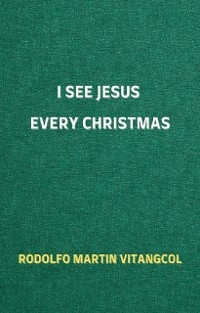 I See Jesus Every Christmas