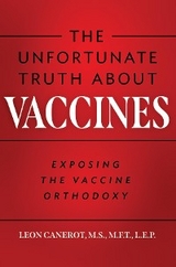 Unfortunate Truth About Vaccines -  Leon Canerot