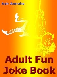 Adult Fun Joke Book - Ayir Amrahs