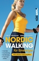 Nordic Walking für Einsteiger: Technik - Ausrüstung - Ernährung - Trainingspläne Ulrich Pramann Author