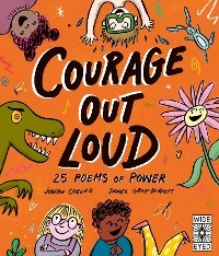 Courage Out Loud -  Joseph Coelho