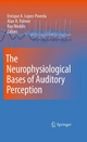 The Neurophysiological Bases of Auditory Perception - Enrique Lopez-Poveda; Alan R. Palmer; Ray Meddis