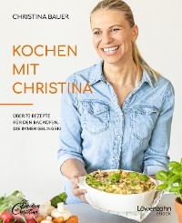Kochen mit Christina - Christina Bauer