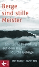 Berge sind stille Meister: Spirituelle Begleitung auf dem Weg durchs Gebirge Knut Waldau Author