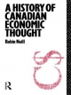 History of Canadian Economic Thought - Robin Neill