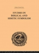 Studies in Biblical and Semitic Symbolism - Maurice H. Farbridge