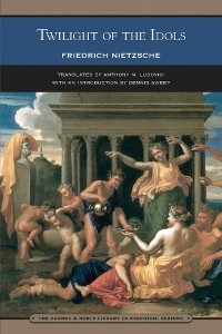Twilight of the Idols (Barnes & Noble Library of Essential Reading) - Friedrich Nietzsche; Oscar Levy