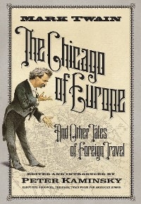 Chicago of Europe - Mark Twain; Peter Kaminsky