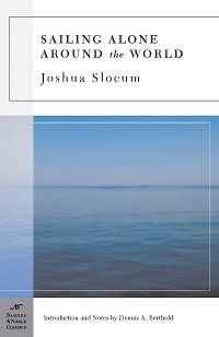 Sailing Alone Around the World (Barnes & Noble Classics Series) - Joshua Slocum