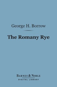 Romany Rye (Barnes & Noble Digital Library) - George Henry Borrow