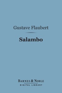 Salambo (Barnes & Noble Digital Library) - Gustave Flaubert