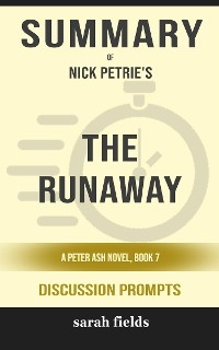 Summary of The Runaway (A Peter Ash Novel) by Nick Petrie : Discussion Prompts - Sarah Fields
