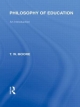 Philosophy of Education (International Library of the Philosophy of Education Volume 14) - Terence W. Moore