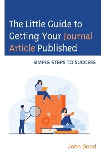 Little Guide to Getting Your Journal Article Published -  John Bond