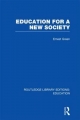 Education For A New Society (RLE Edu L Sociology of Education) - Ernest Green;  Harold Shearman