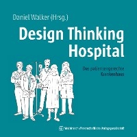 Design Thinking Hospital - Daniel Walker