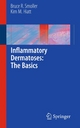 Inflammatory Dermatoses: The Basics - Bruce R. Smoller; Kim M. Hiatt