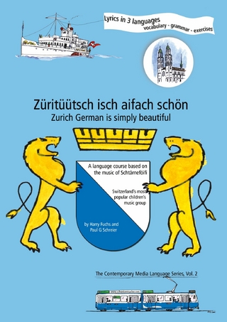 Züritüütsch isch aifach schön / Zurich German is simply beautiful - Paul G. Schreier; Harry Fuchs