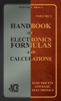 Handbook of Electronics Formulas and Calculations - Volume 2 - Newton C. Braga