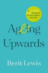 Ageing Upwards -  Berit Lewis