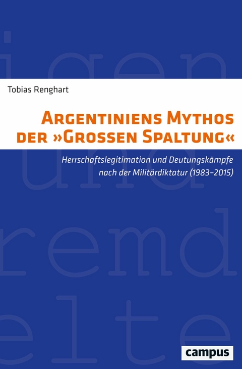 Argentiniens Mythos der »Großen Spaltung« -  Tobias Renghart