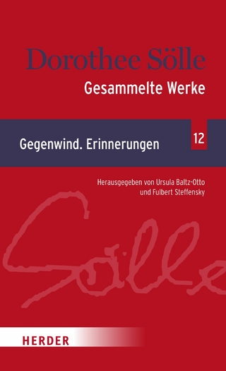 Gesammelte Werke Band 12: Gegenwind. Erinnerungen - Dorothee Sölle