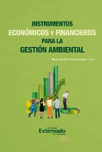 Instrumentos Económicos y Financieros para la Gestión Ambiental - María del Pilar García Pachón