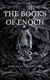 The Books of Enoch - Unknown but ascribed to Enoch