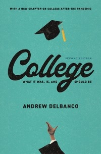 College -  Andrew Delbanco