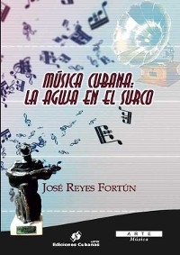 Música cubana. La aguja en el surco - José Reyes Fortún