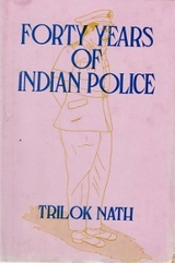 Forty Years Of Indian Police -  Trilok Nath