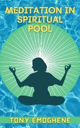 Meditation In a Spiritual Pool - Tony Emoghene