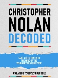 Christopher Nolan Decoded -  Success Decoded