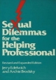 Sexual Dilemmas For The Helping Professional - Jerry Edelwich;  Archie Brodsky