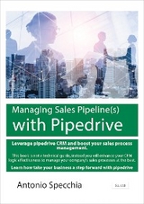 Managing Sales Pipeline(s) with Pipedrive - Antonio Specchia