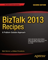 BizTalk 2013 Recipes -  Mark Beckner,  Kishore Dharanikota