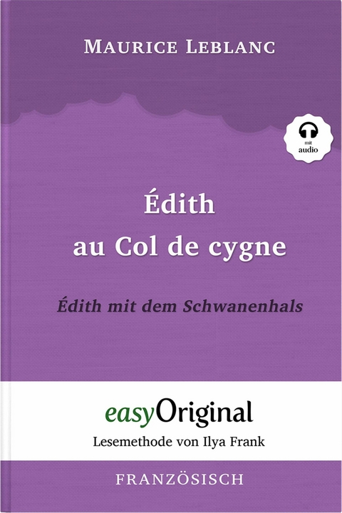 Édith au Col de cygne / Édith mit dem Schwanenhals (mit Audio) - Maurice Leblanc
