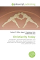 Christianity Today - Frederic P Miller; Agnes F Vandome; John McBrewster