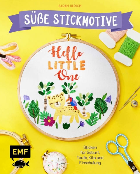 Hello Little One – Süße Stickmotive - Sarah Ulrich
